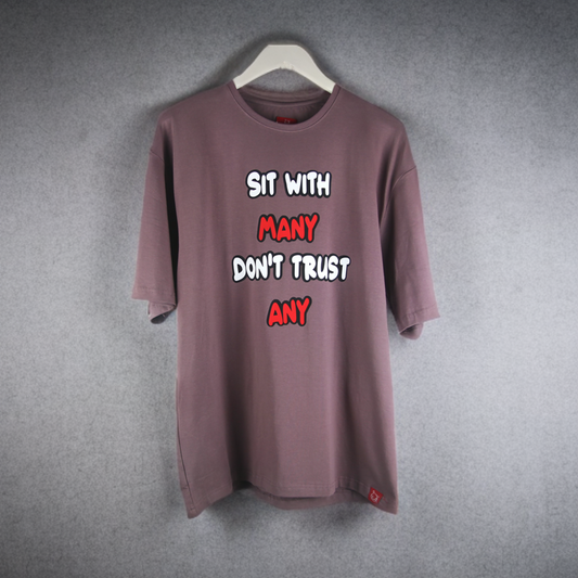 SIT WITH MANY, DONT TRUST ANY printed cotton tshirt
